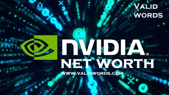 The Net Worth of Nvidia
