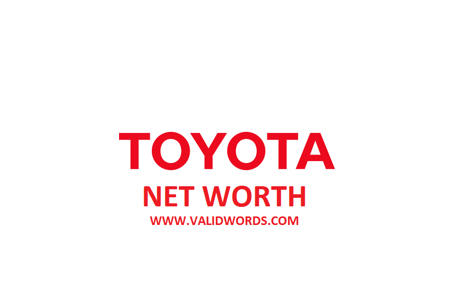 The Net Worth of Toyota Motor