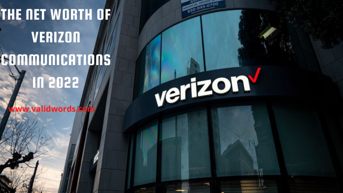 The Net Worth of Verizon Communications in 2022