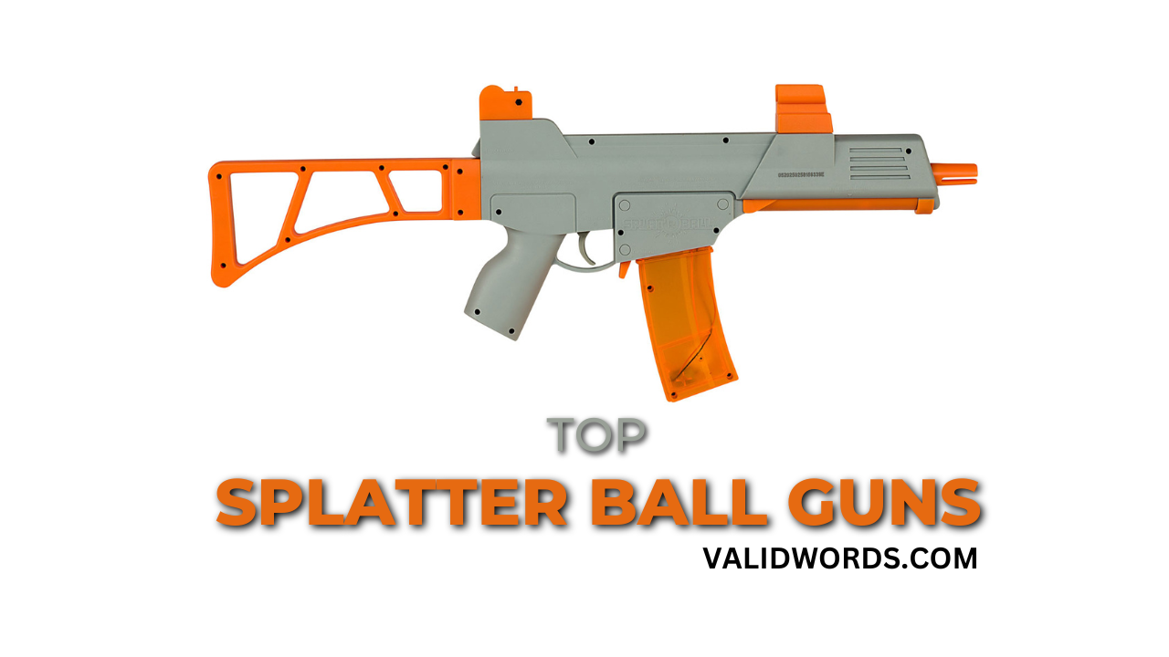 Top Splatter Ball Guns - Factors to Consider When Buying SBG