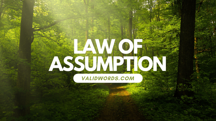 Manifesting the Law of Assumption